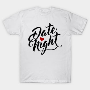 date night T-Shirt
